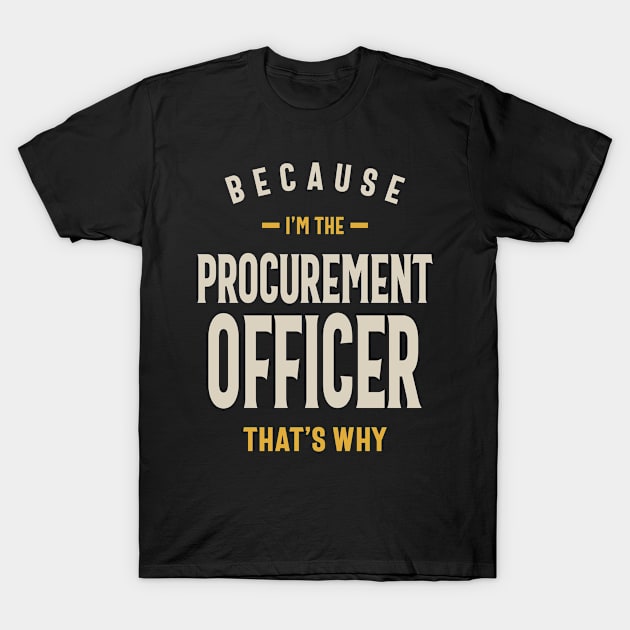 Procurement Officer Job Occupation Birthday Worker T-Shirt by cidolopez